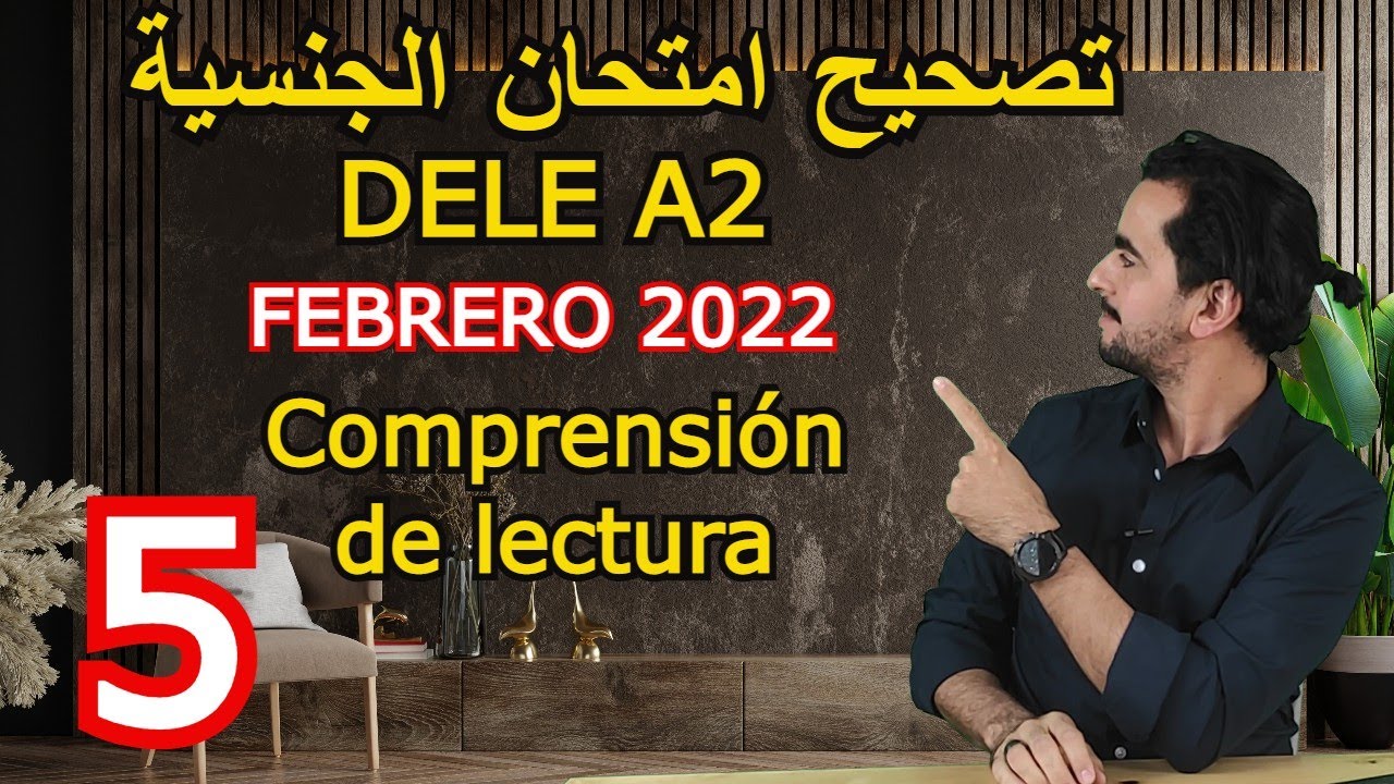 DELE A2 - FEBRERO 2022 || PARTE 5 || تصحيح امتحان الجنسية