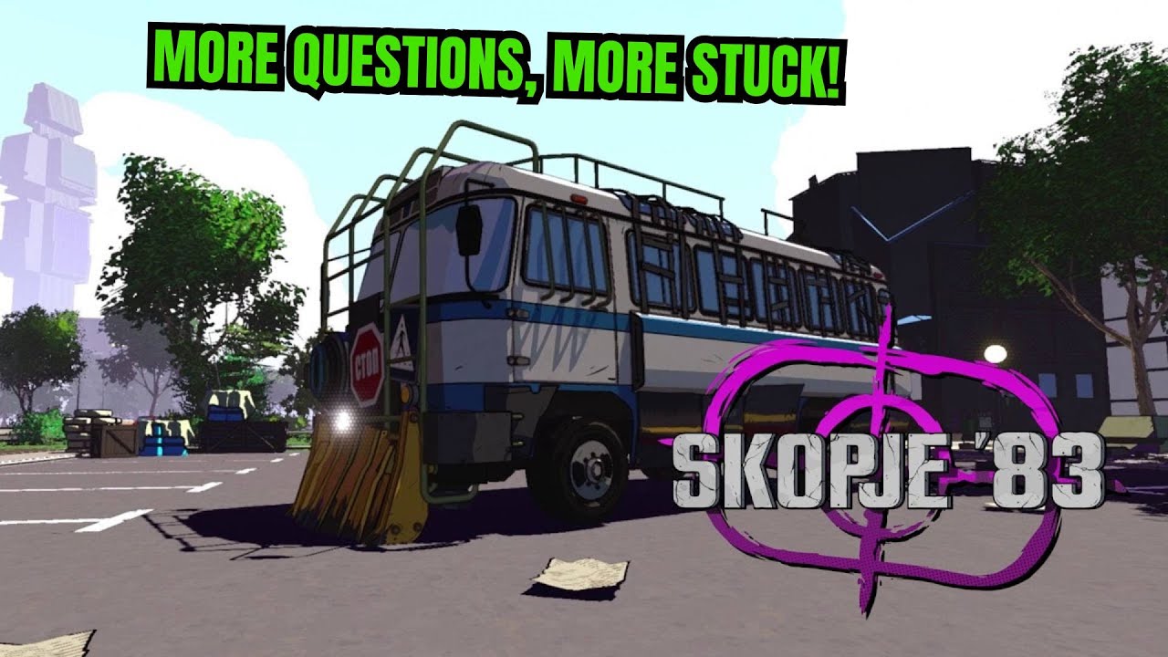 Skopje 83 Part 5.5 Broke Me, So I OFFICIALLY Give Up!