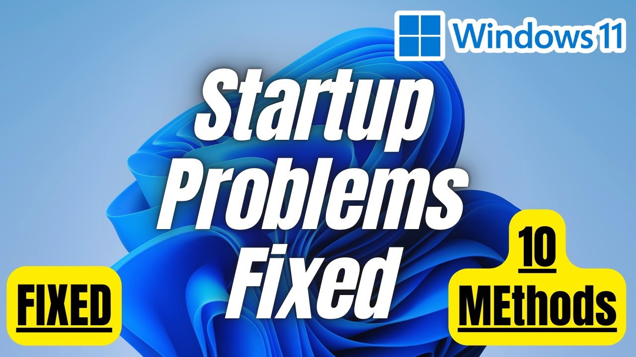 How to Fix Windows 11 Startup Problems | Troubleshooting Tips