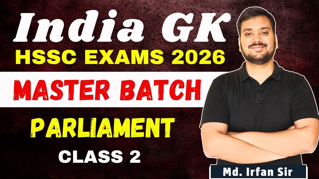 PARLIAMENT | CLASS 2 | INDIA GK | HSSC EXAM 2026 | IRFAN SIR #hssccet2026