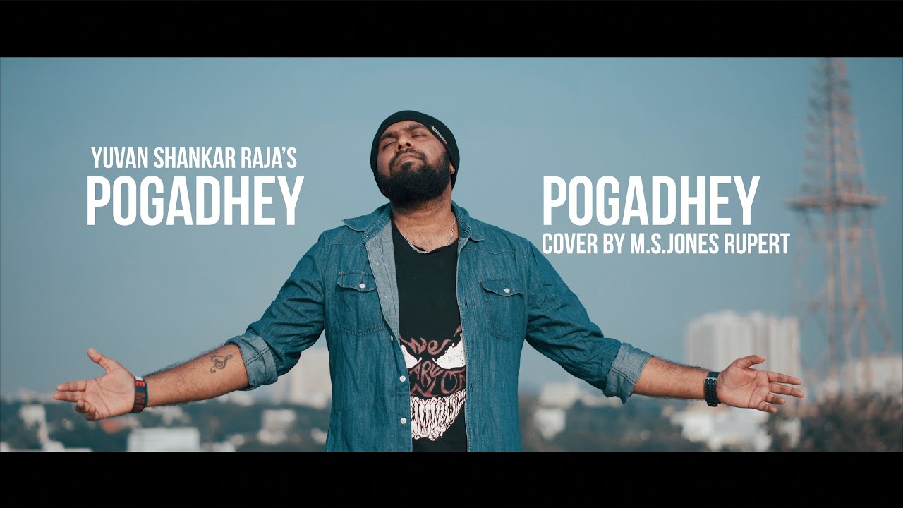 POGADHEY POGADHEY | YUVAN SHANKAR RAJA | M S JONES RUPERT