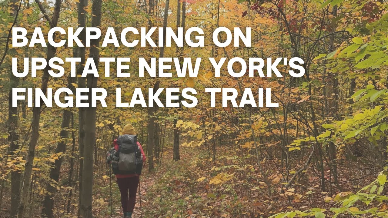 Backpacking from Ithaca to Watkins Glen on New York State&rsquo;s Finger Lakes Trail