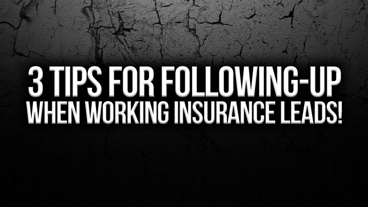 3 Tips For Following-Up When Working Insurance Leads!