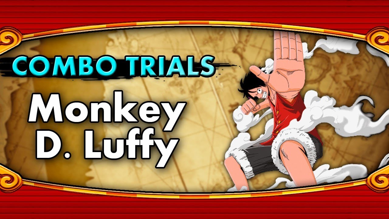 Monkey D. Luffy - Combo Trials