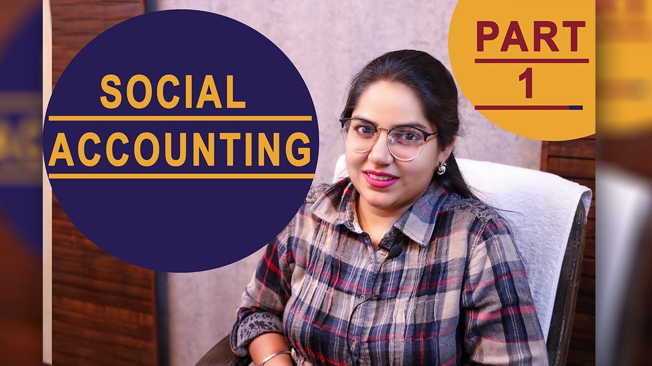 SOCIAL ACCOUNTING# PART 1# Issues in financial reporting