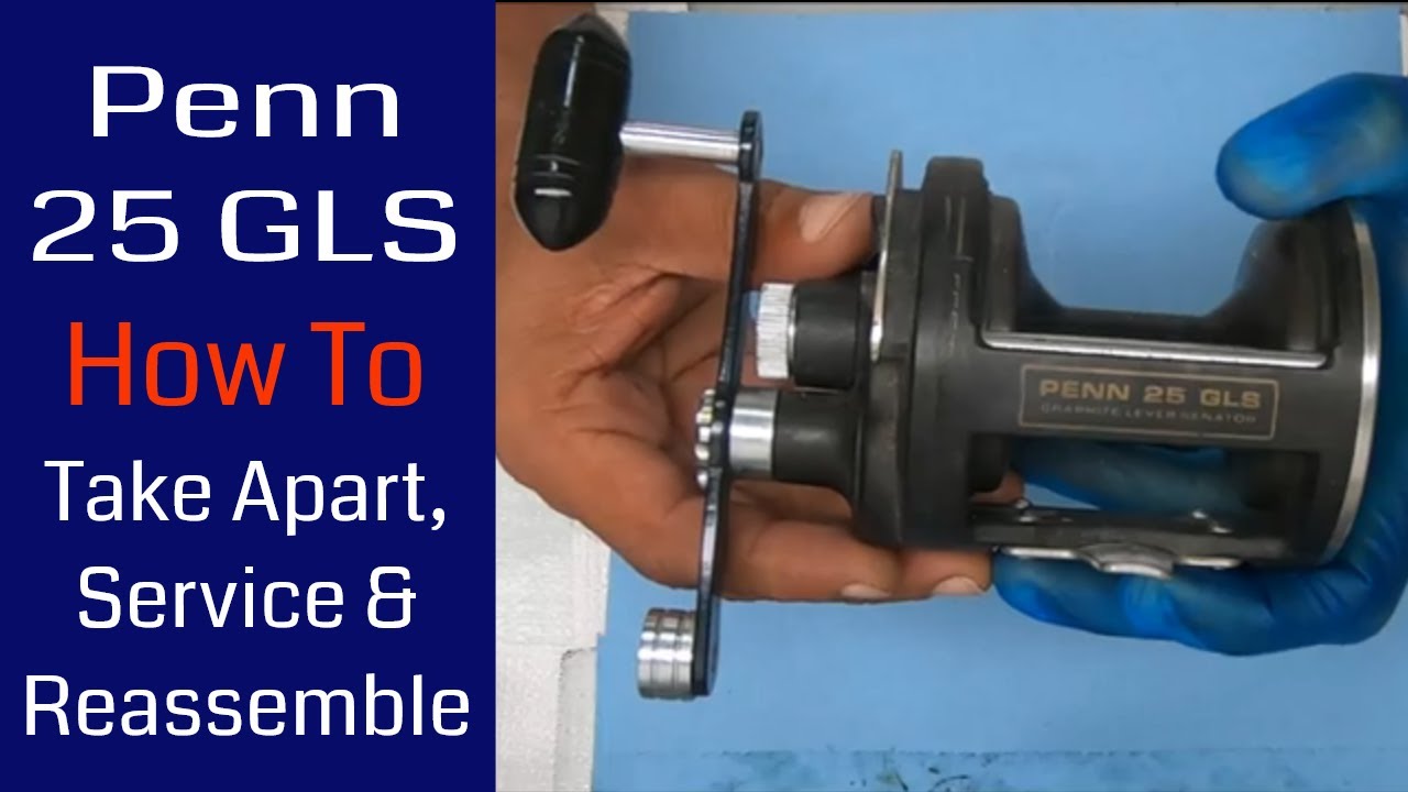 Penn 25 GLS Fishing Reel - How to take apart, service and reassemble