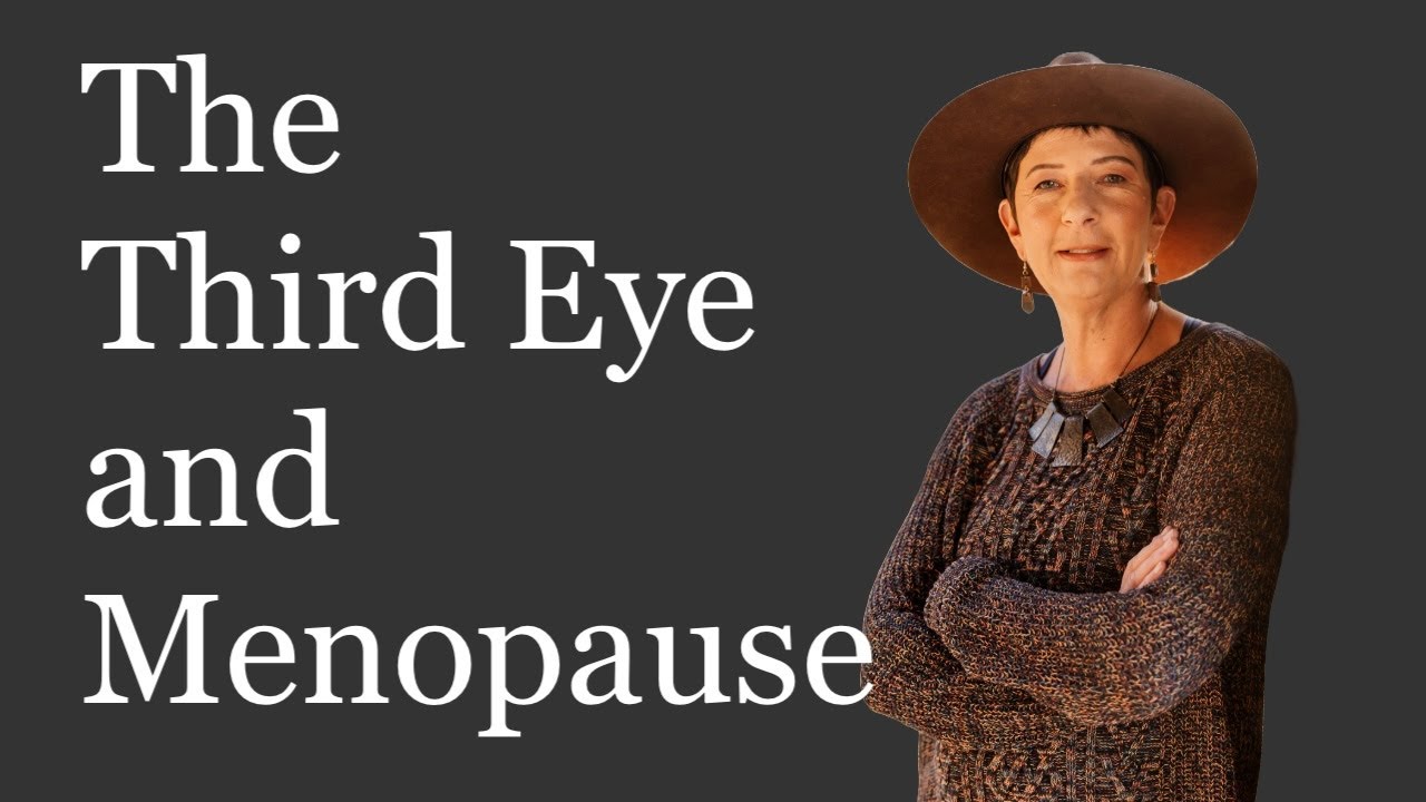 The Third Eye and Menopause