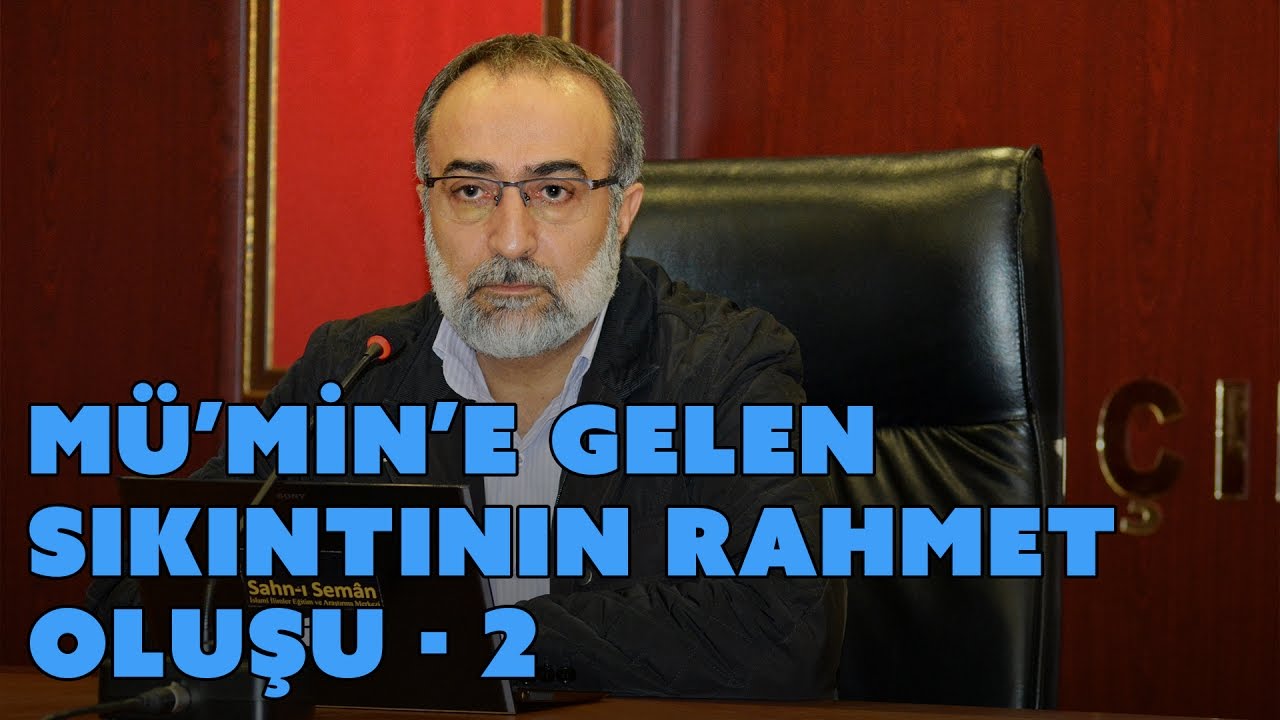 #12: Ebubekir Sifil - Mü'min'e Gelen Sıkıntının Rahmet Oluşu - 2