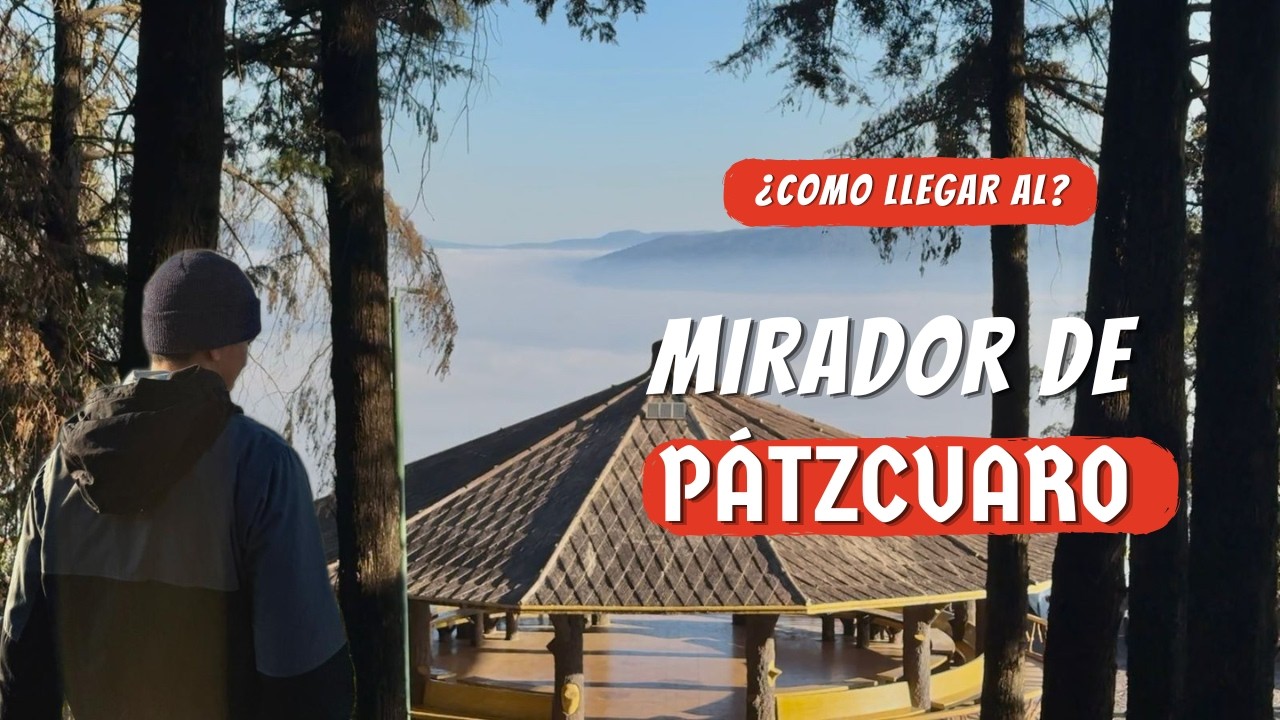 Mirador de Pátzcuaro | Estribo grande de Ptz | ¿Cómo llegar caminando?