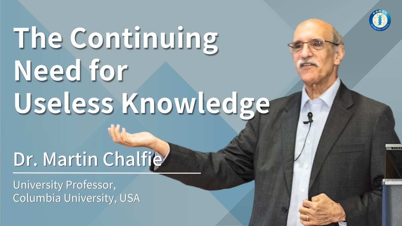 The Continuing Need for Useless Knowledge｜Dr. Martin Chalfie
