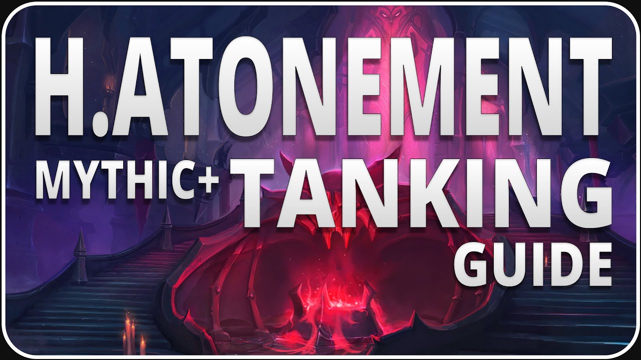Th&eacute; Halls of Atonement M+ Tanking Guide - Season 3 - The War Within - In 4K now!