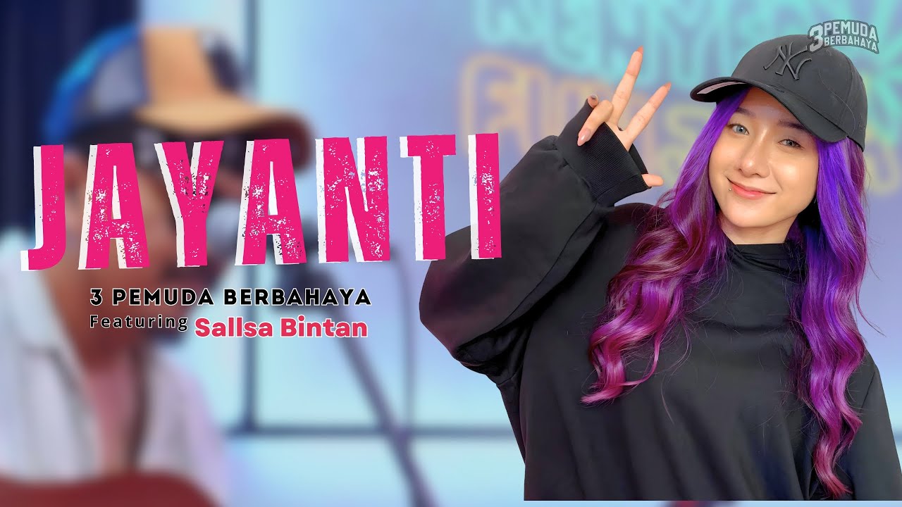 JAYANTI - ABAH ANTON WIKWIW | 3PEMUDA BERBAHAYA FEAT SALLSA BINTAN