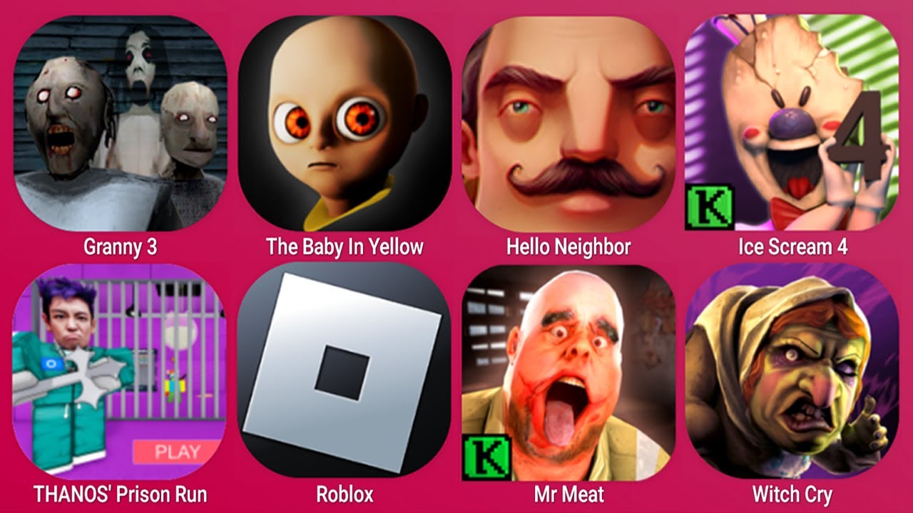 Granny 3, The Baby In Yellow, Hello Neighbor, Ice Scream 4, Mr Meat, Witch Cry, THANOS Prison Run