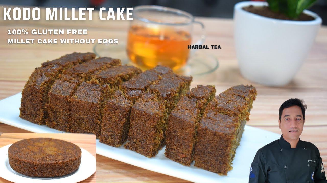 Millet Cake | Gluten free Millet Cake | How to make Harbal Tea | Kodo Millet Recipes  | Chef Sahajan