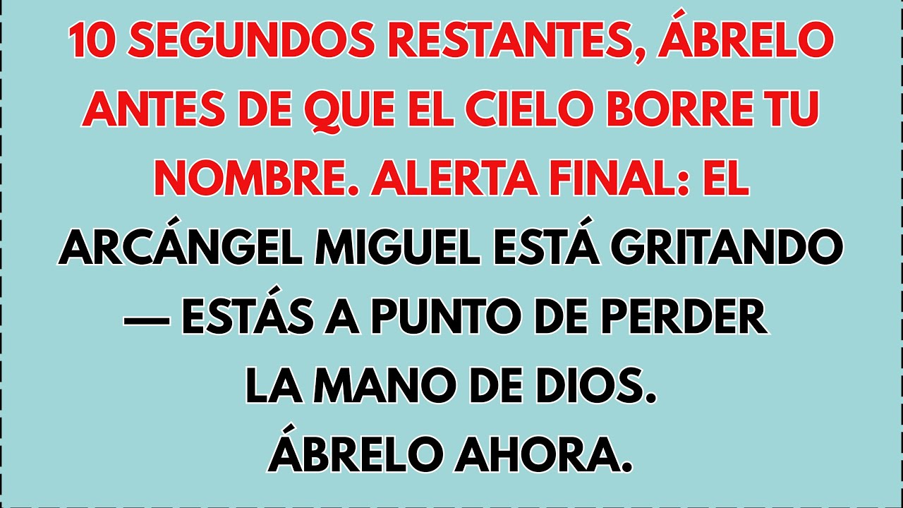 😰 ALERTA FINAL: EL ARCÁNGEL MIGUEL ESTÁ GRITANDO — ESTÁS A PUNTO DE PERDER LA MANO DE DIOS...