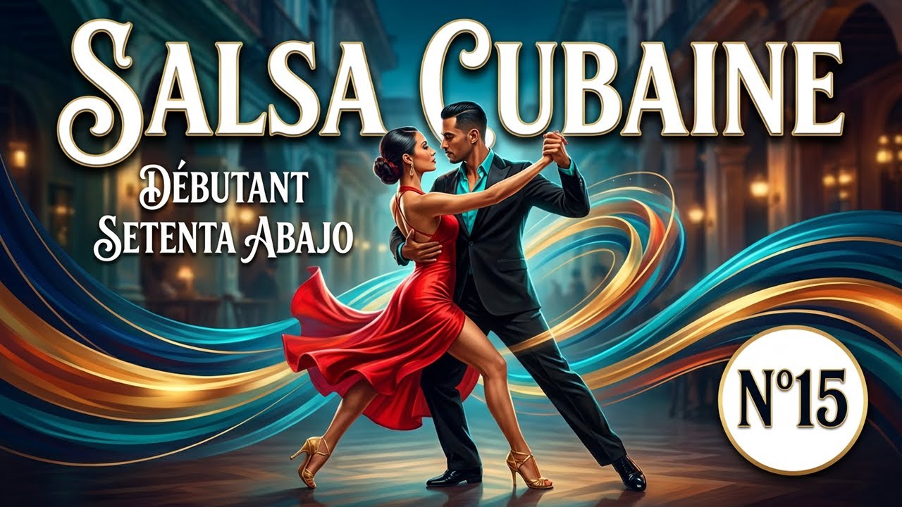 Salsa Cubaine - Débutant - Setenta Abajo - N°15