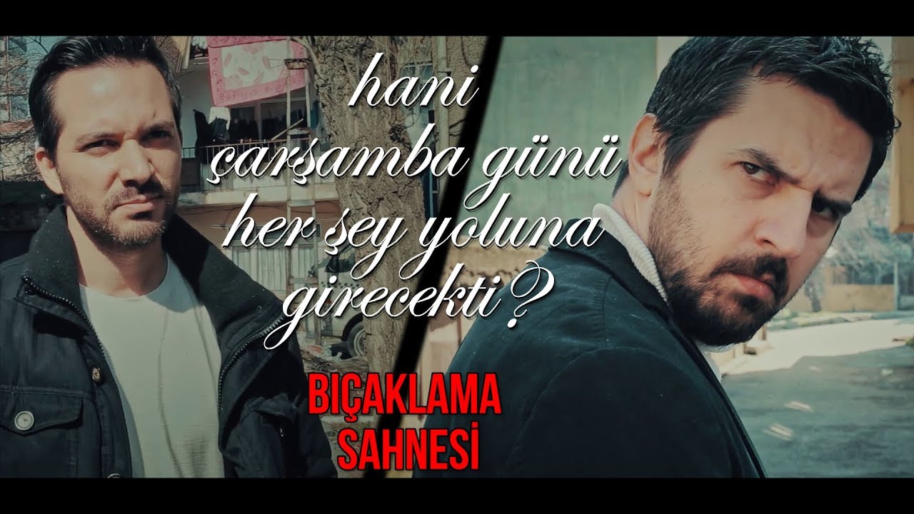Hani Çarşamba günü her şey yoluna girecekti? 1.Bölüm: Bıçaklama Sahnesi