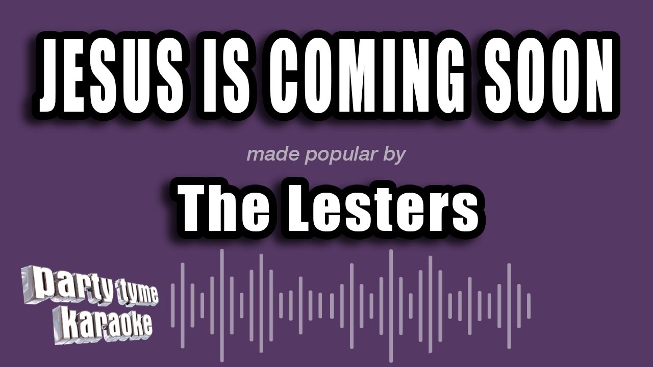 The Lesters - Jesus Is Coming Soon (Karaoke Version)