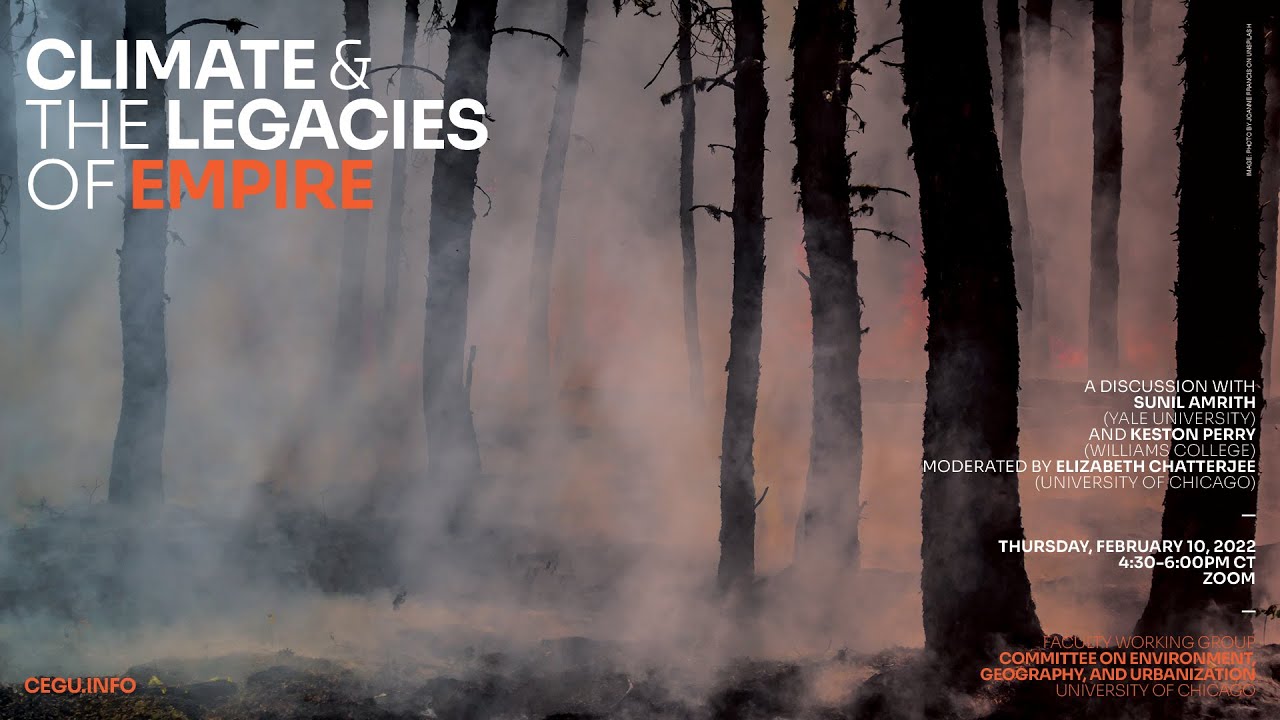 Sunil Amrith & Keston Perry: Climate & the Legacies of Empire