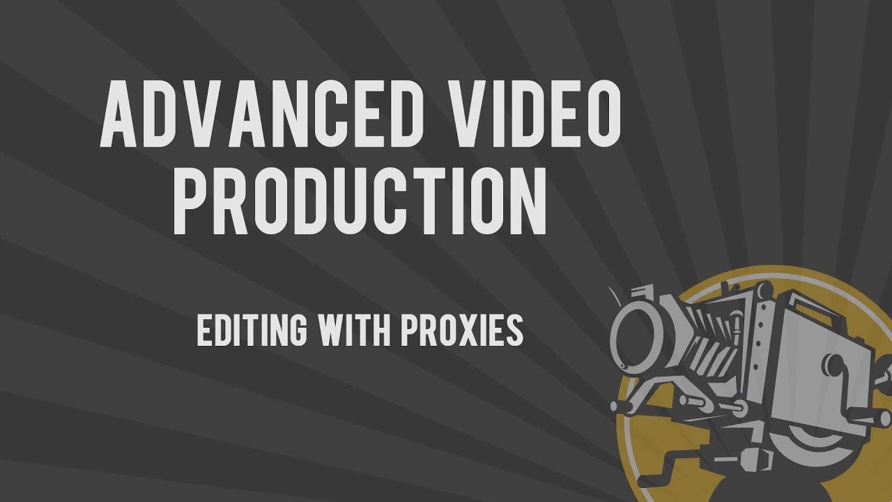 Editing with Proxy Footage in Adobe Premiere Pro