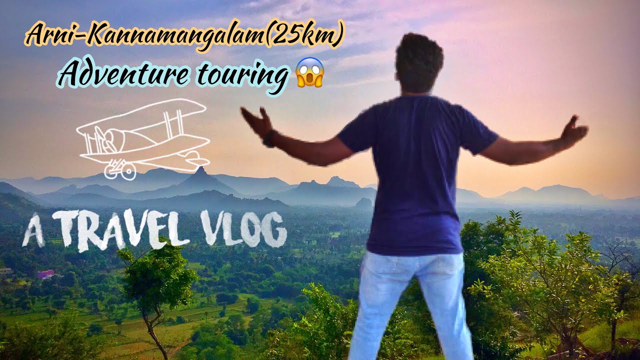 Arni - Kannamangalam | Adventure trip | Tamil vlog | Eat,Sleep,Ride repeat 💯 | use Headphones 🎧