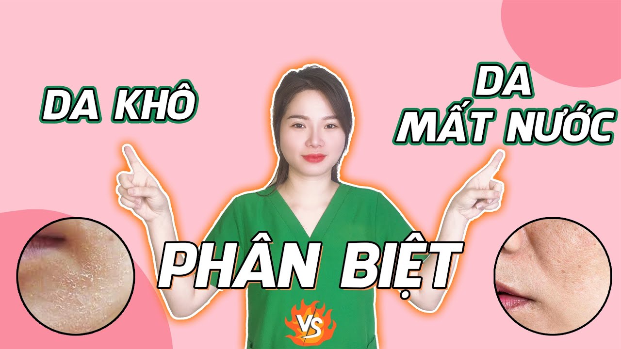 Da kh&ocirc;, Da thiếu nước v&agrave; c&aacute;ch chăm s&oacute;c Da kh&ocirc; ? | Ngọc Nguyễn