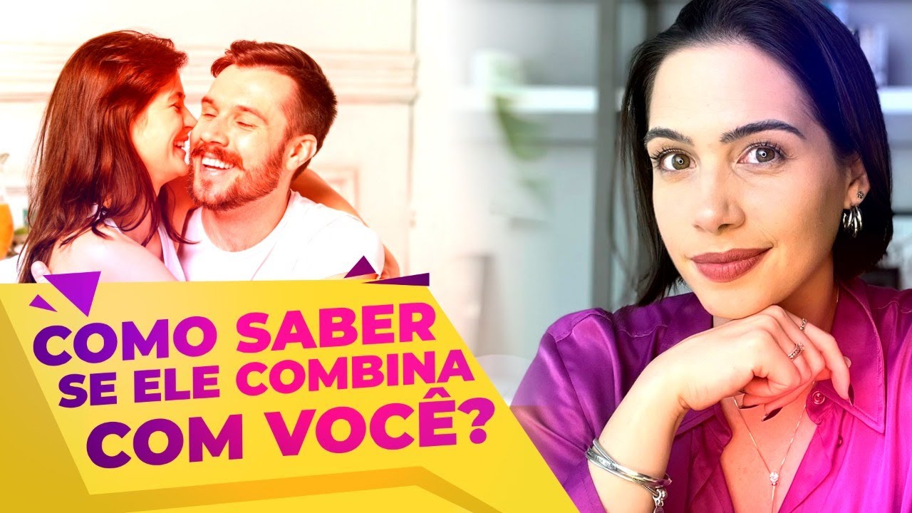 Como saber se ele combina com você? | Mylla Murta - Expert em Relacionamentos