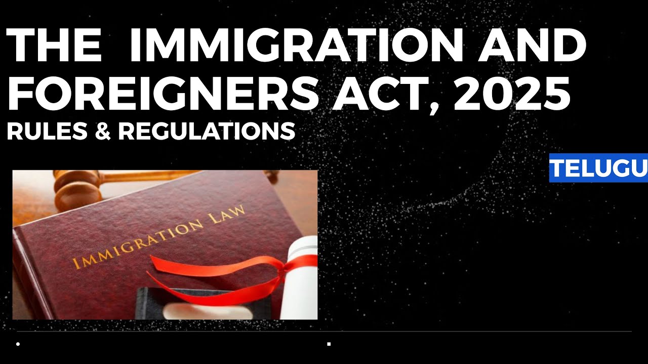 The Immigration & Foreigners Act, 2025 | Rules & Regulations  - | UPSC Analysis | Telugu