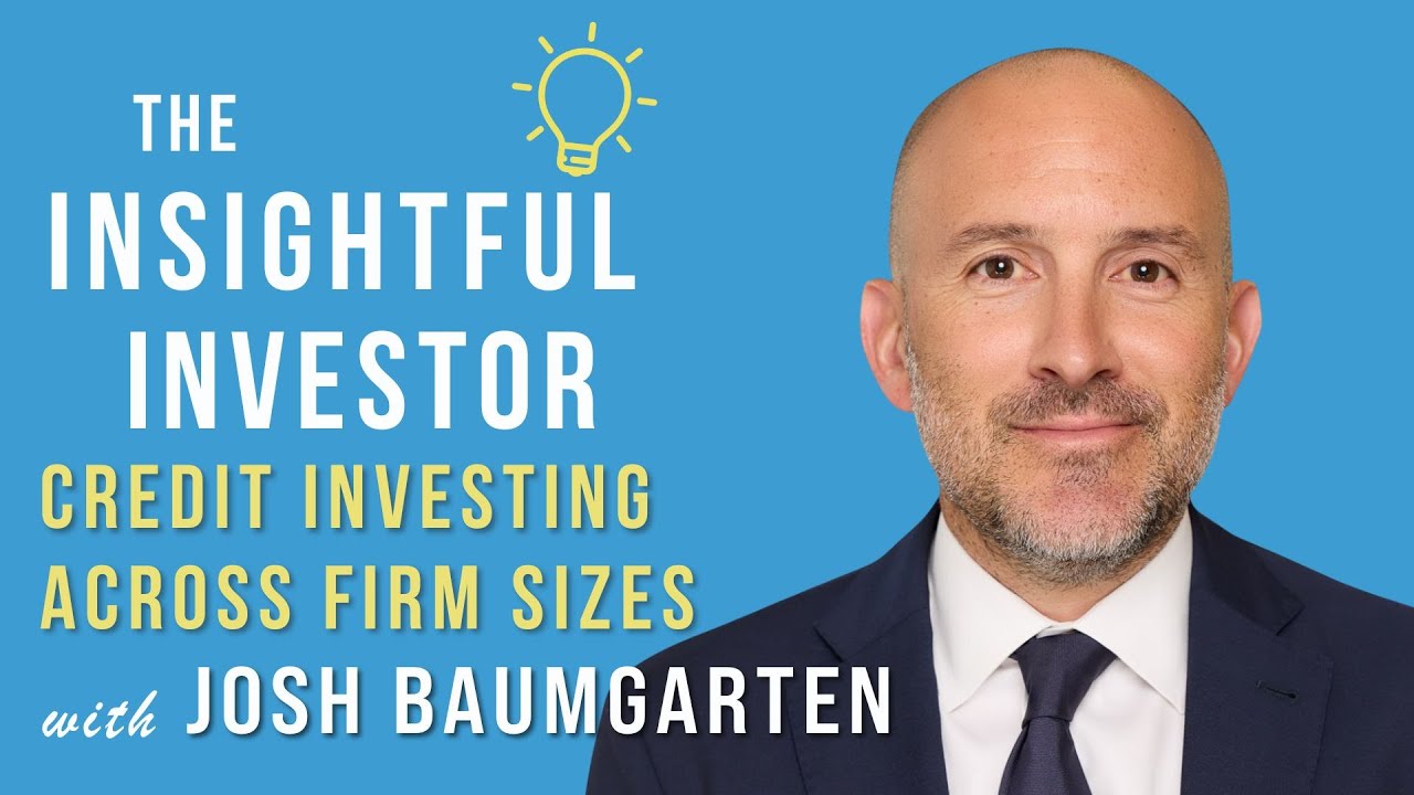 #105 - Josh Baumgarten: Credit Investing Across Firm Sizes