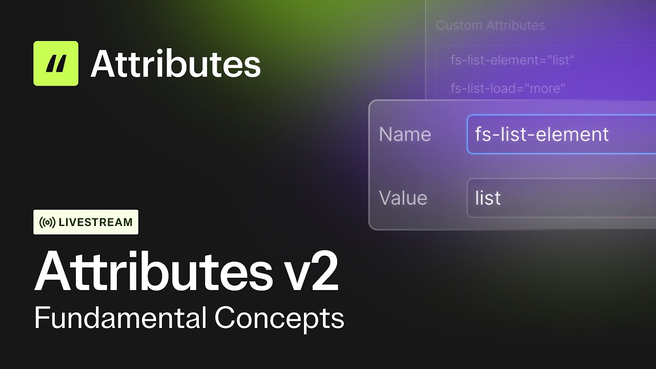 Learn the new Finsweet Attributes v2 | Fundamental concepts and fs-list introduction