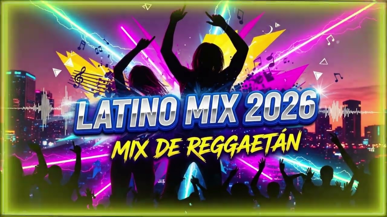 🔥 LATINO MIX 2026 🔥 Reggaetón Nuevo 2026 | Canciones Latinas Más Populares del Momento