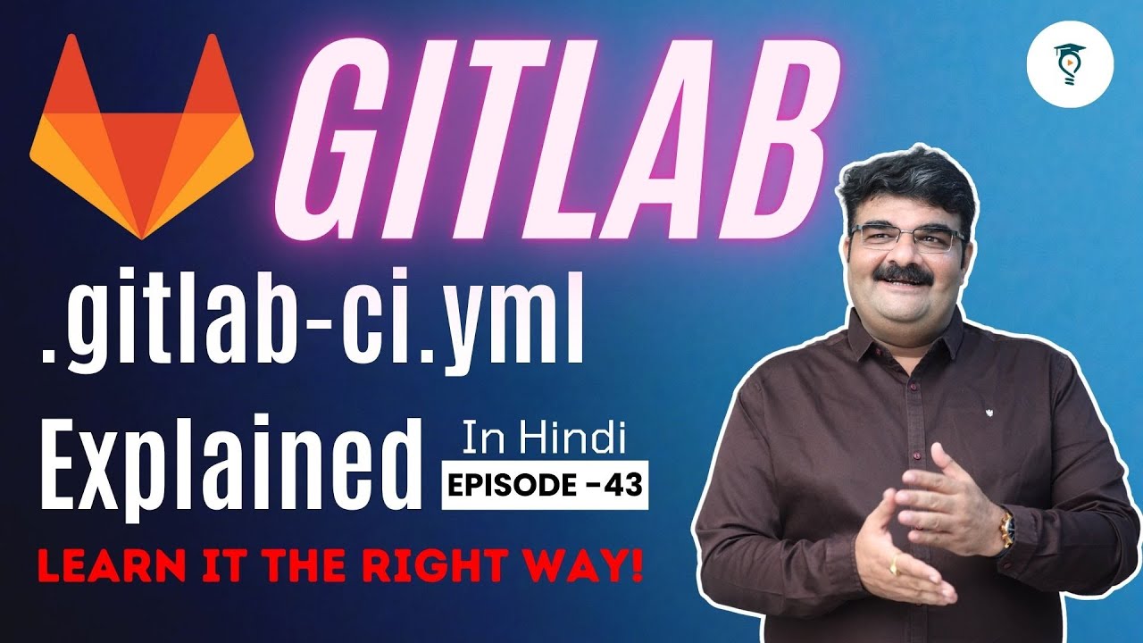 Episode-43 | GitLab In Hindi | What is gitlab-ci.yml ? & How it works ?| GitLab CI CD Tutorial
