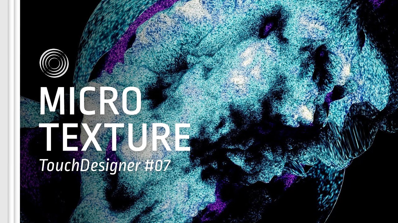[TD Drop #07] Microscopic texture – TouchDesigner Tutorial