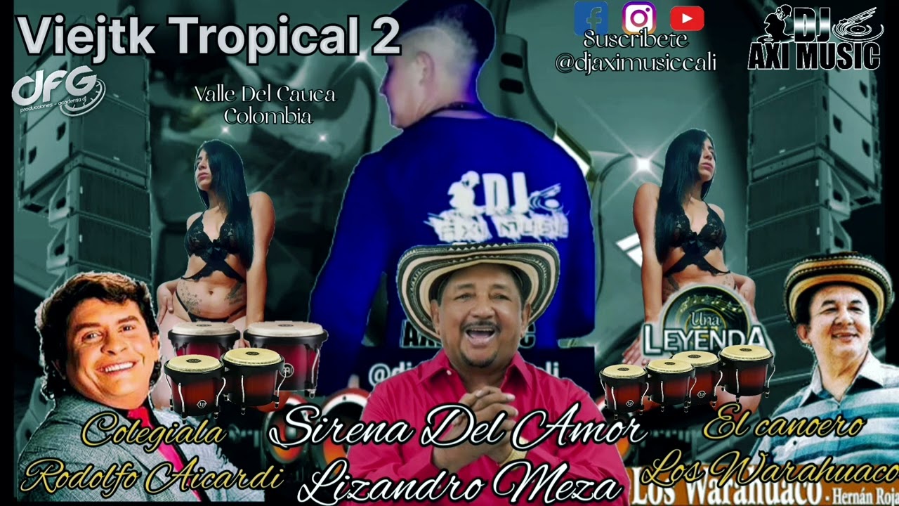 Mix Tropical # 2 / Lizandro Meza / Rodolfo Aicardi / Los Warahuacos / Dj Axi Music Cali - Colombia..