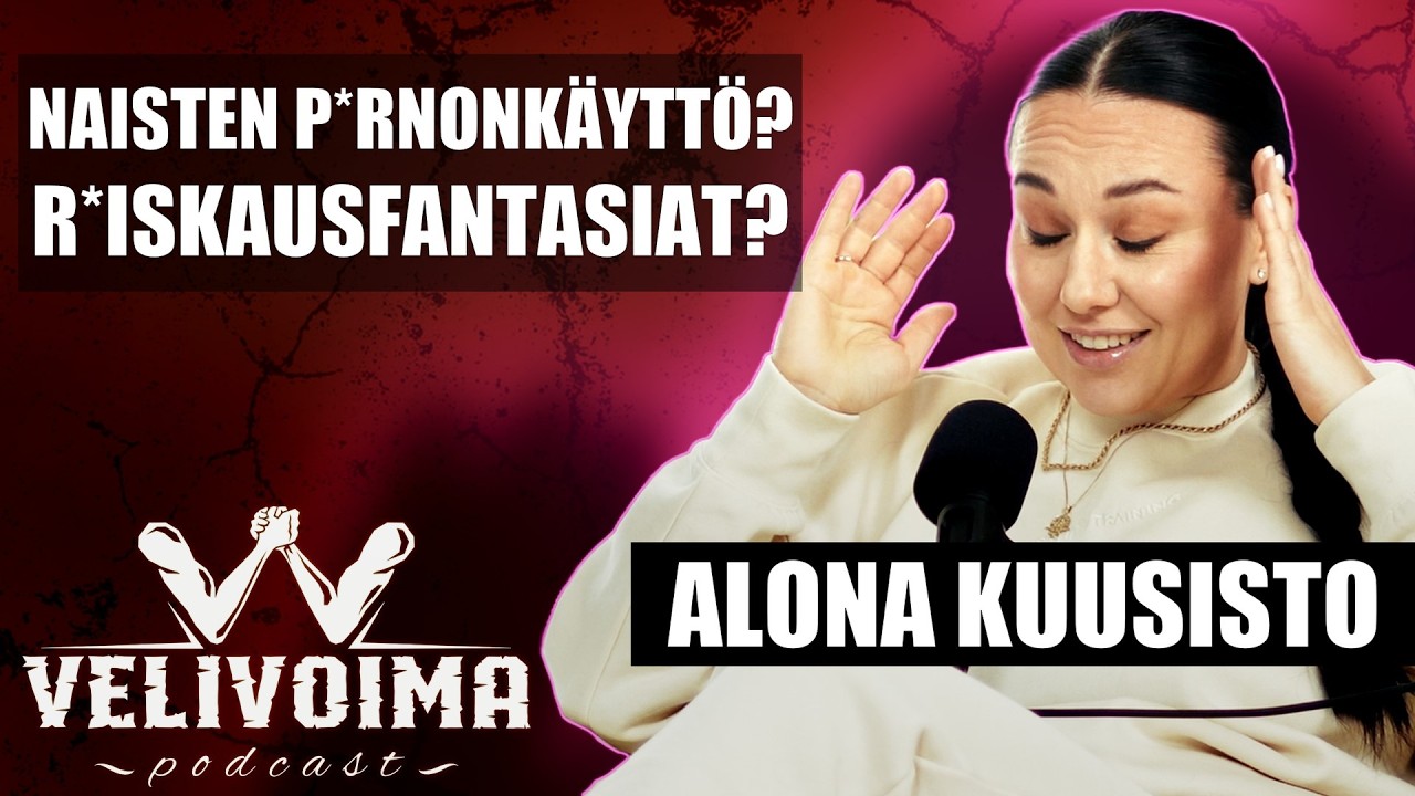 Miksi naisilla on r*iskausfantasioita? - Alona Kuusisto | VeliVoima podcast