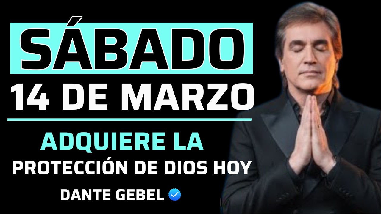 EMPIEZA EL SÁBADO CON FE | Adquiere La Protección De Dios Hoy | Dante Gebel
