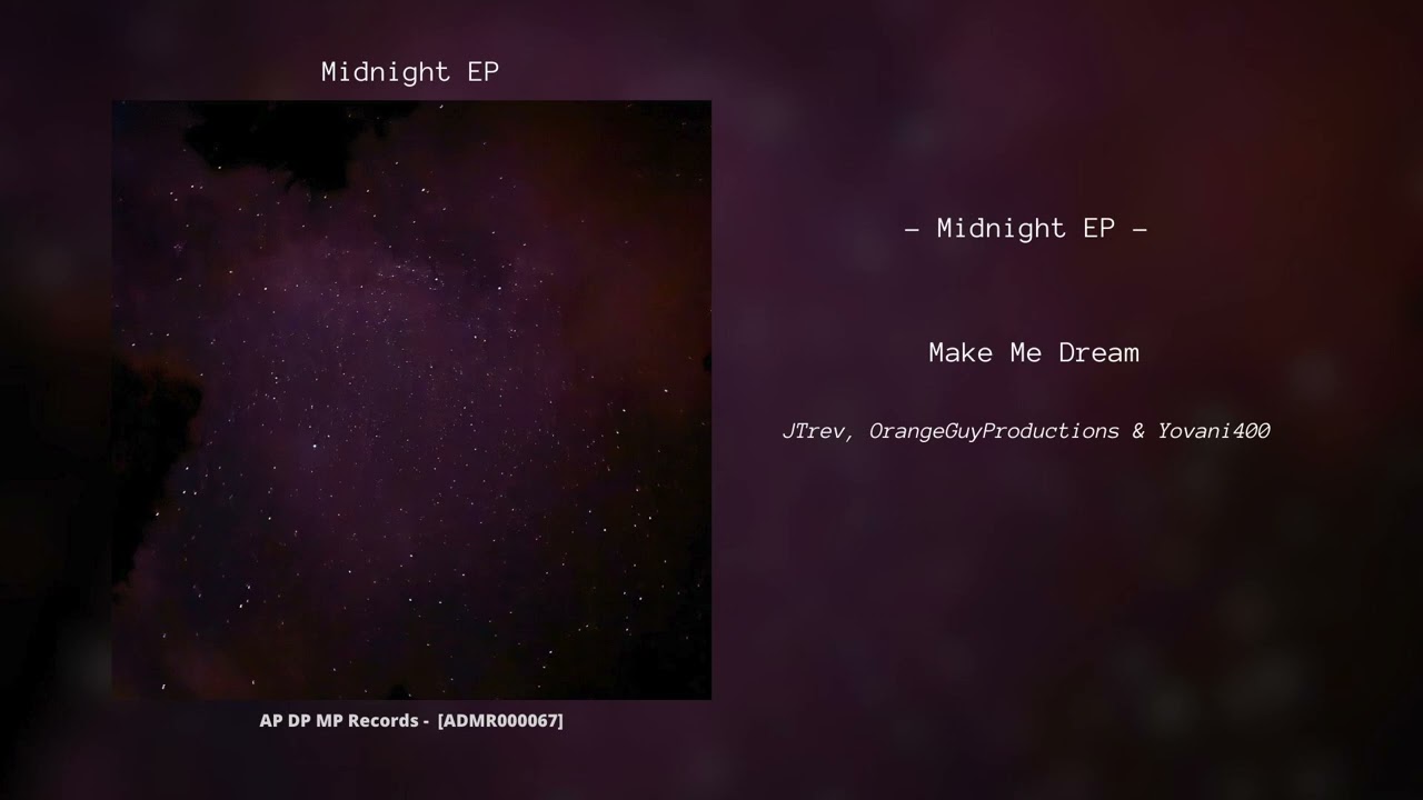 JTrev, OrangeGuyProductions & Yovani400 - Make Me Dream [ADMR00067]