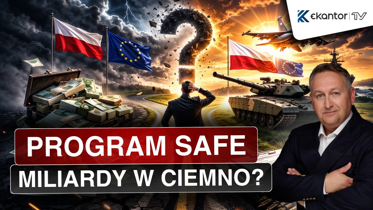 Program SAFE &ndash; Dobra decyzja, czy miliardy w ciemno?