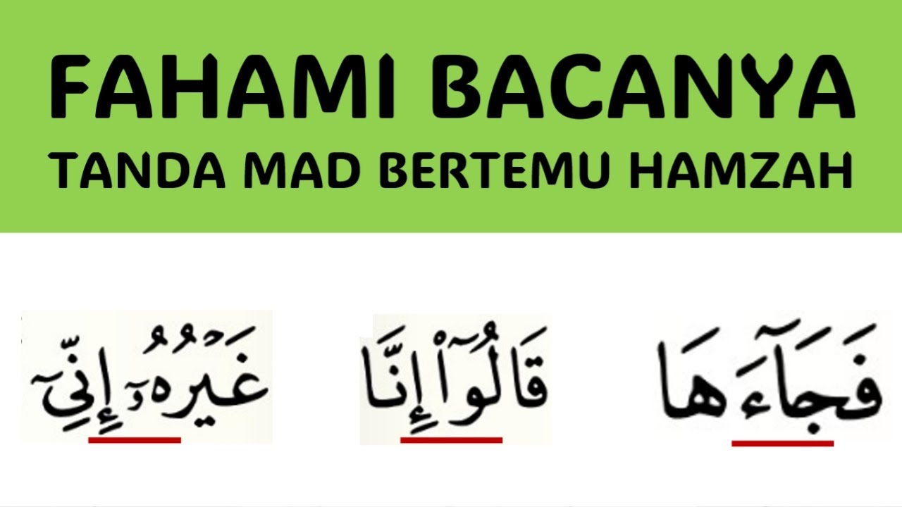 CARA MUDAH FAHAM MEMBACA KALIMAH YANG ADA TANDA MAD BERTEMU HAMZAH