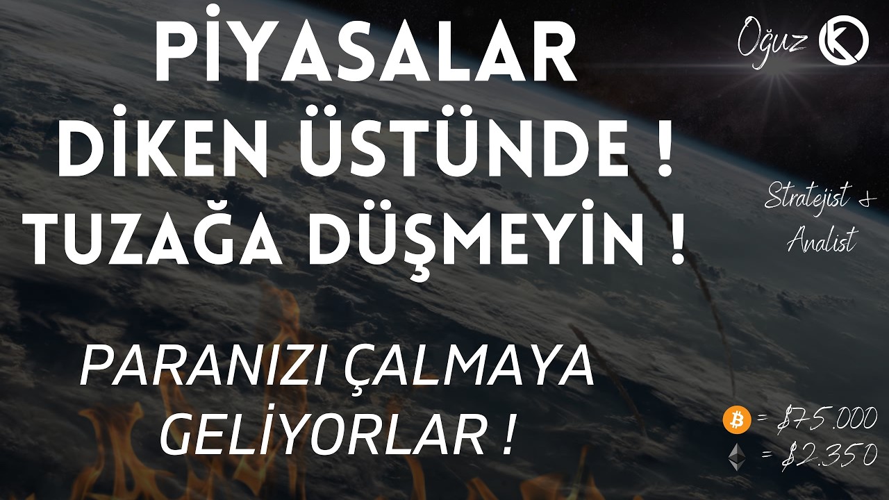 Piyasalar Diken &Uuml;st&uuml;nde ! | Tuzağa D&uuml;şmeyin ! | Paranızı &Ccedil;almaya Geliyorlar ! | Son Durum ?