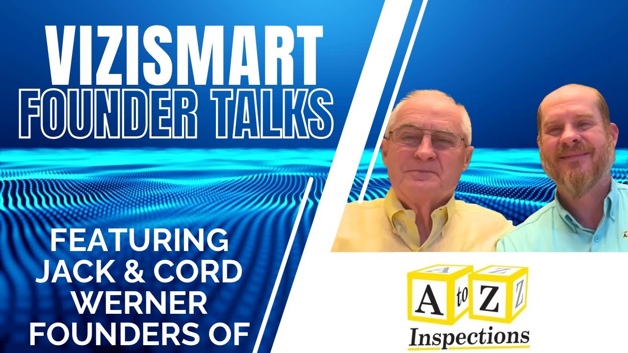 ViziSmart Founder Talks Episode 7 with Jack & Cord Werner of A-Z Inspections