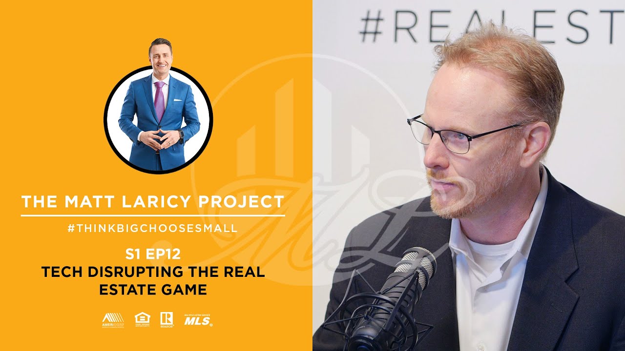 Tech Disrupting the Real Estate Game: The Matt Laricy Project S1 E12 w/ Bob Gillespie