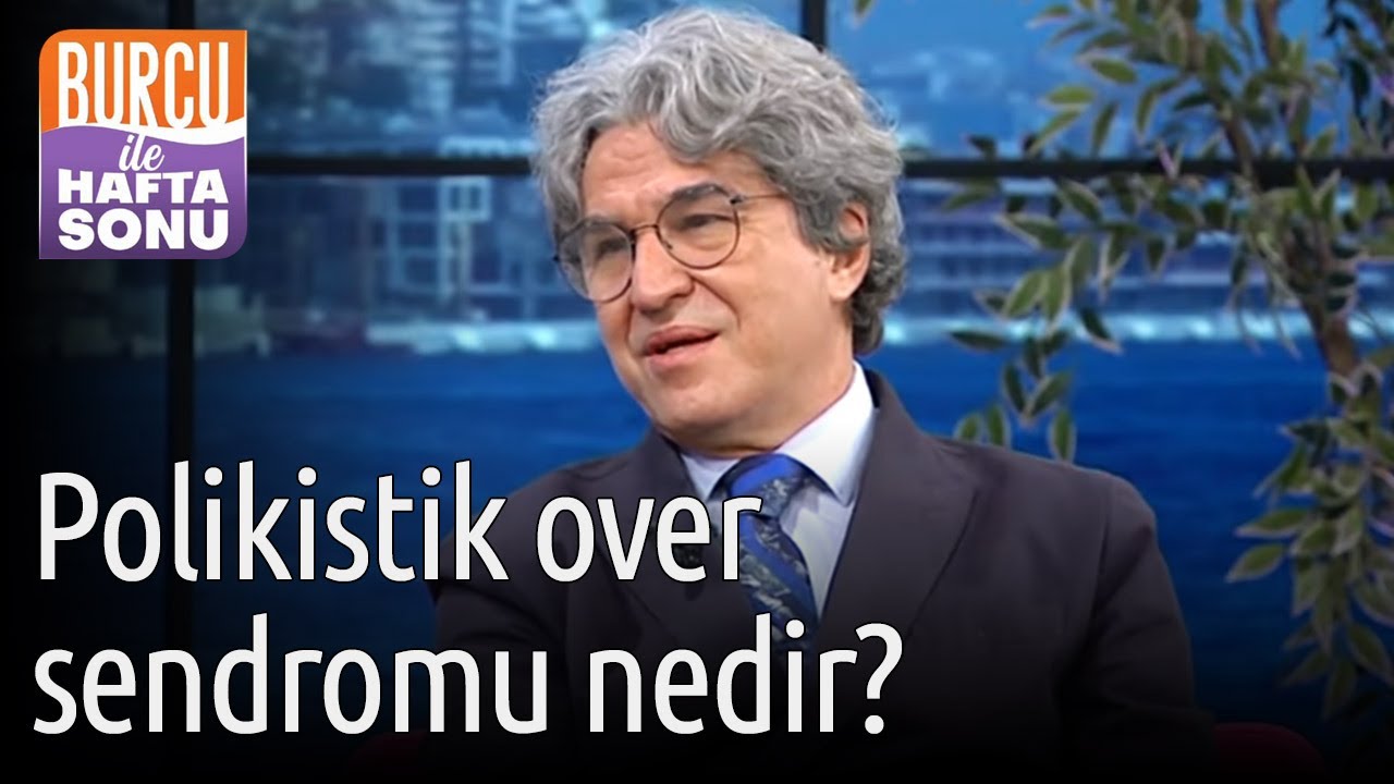 Burcu ile Hafta Sonu | Polikistik Over Sendromu Nedir?