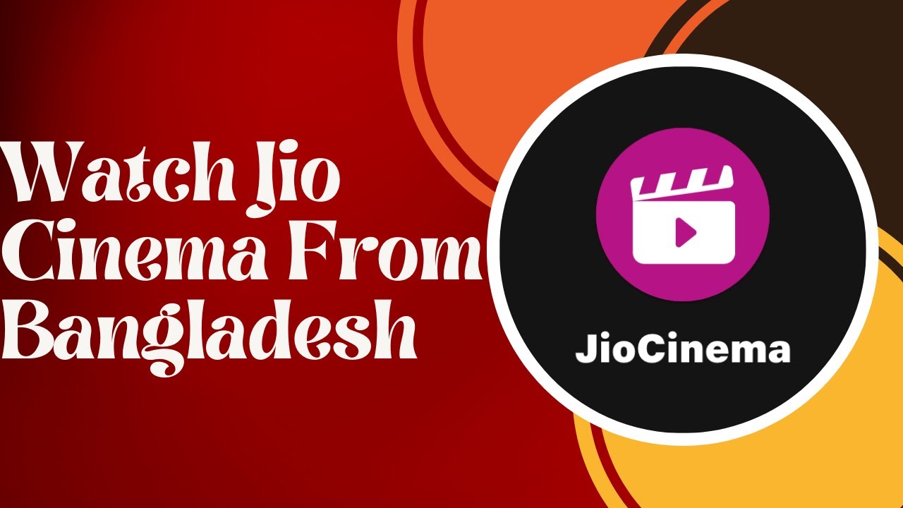How to Watch Jio Cinema from Bangladesh
