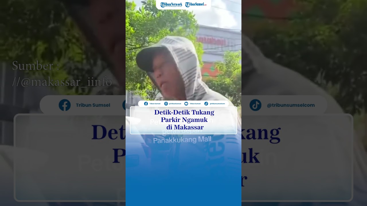 Viral, Detik-Detik Tukang Parkir Ngamuk di Makassar, Minta Rp 15 Ribu Padahal di Karcis Rp 5.000