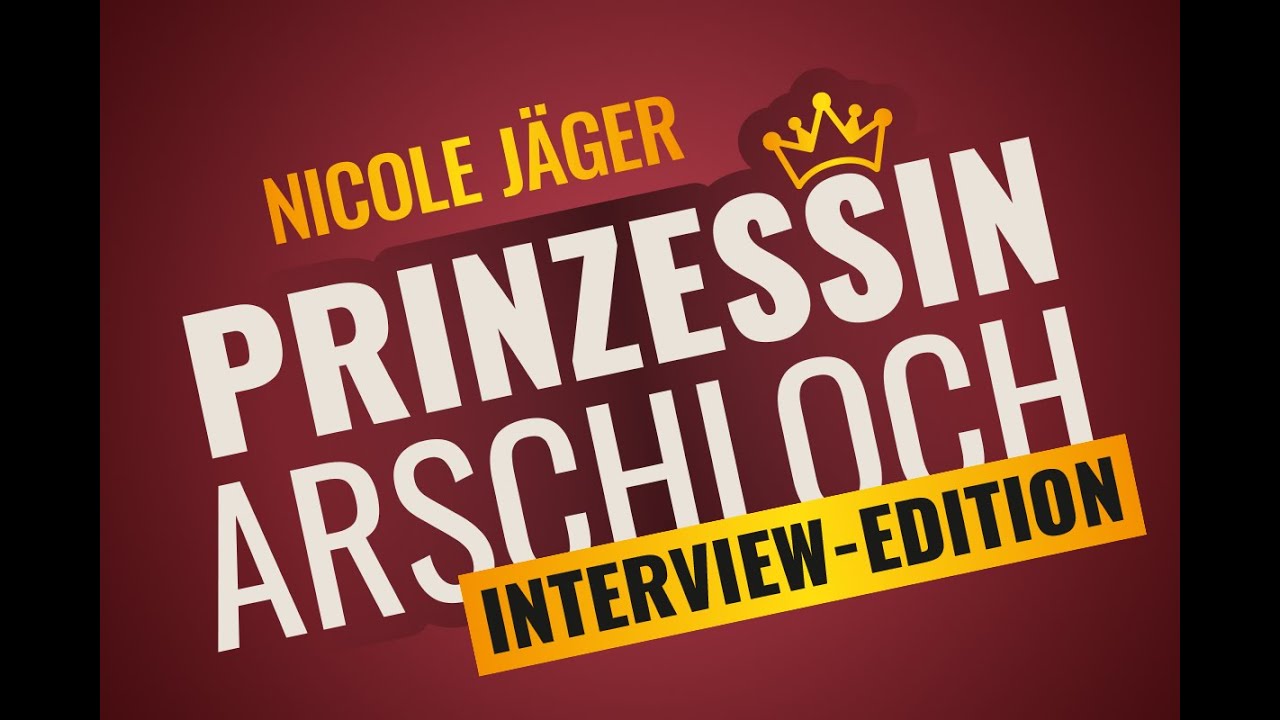 Nicole Jäger - Prinzessin Arschloch - Interview Edition (Ganzes Programm