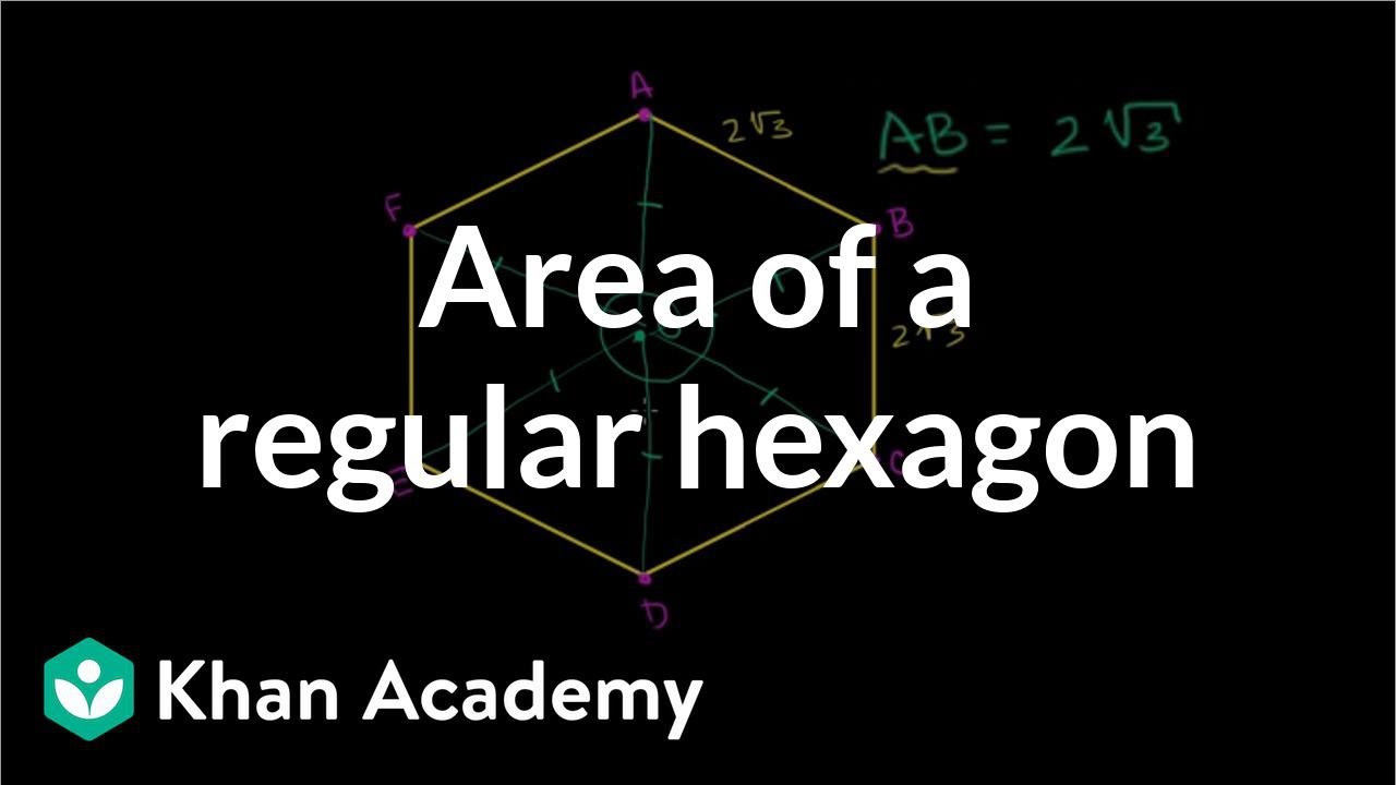 Area of a regular hexagon | Right triangles and trigonometry | Geometry | Khan Academy