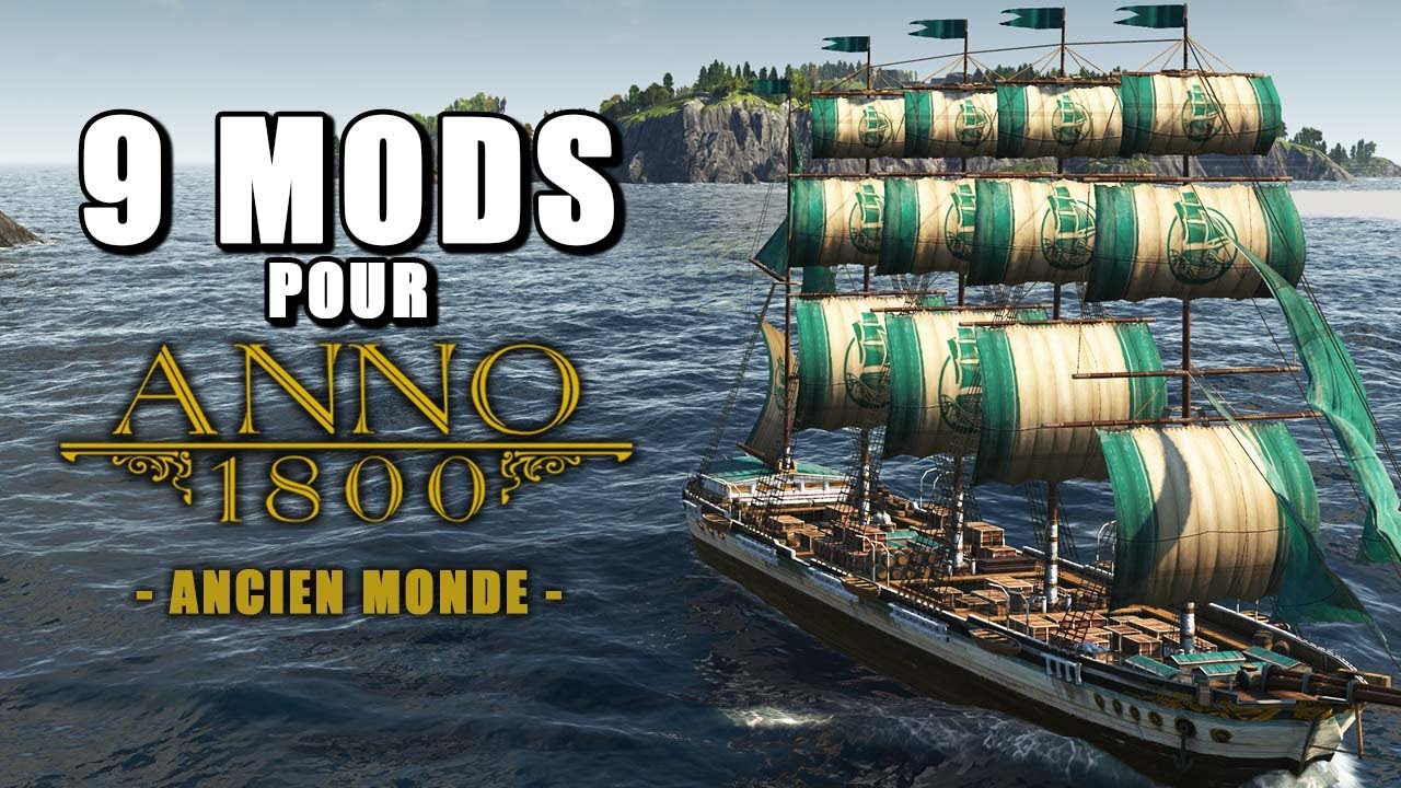 9 MODS pour ANNO 1800 - Ancien Monde