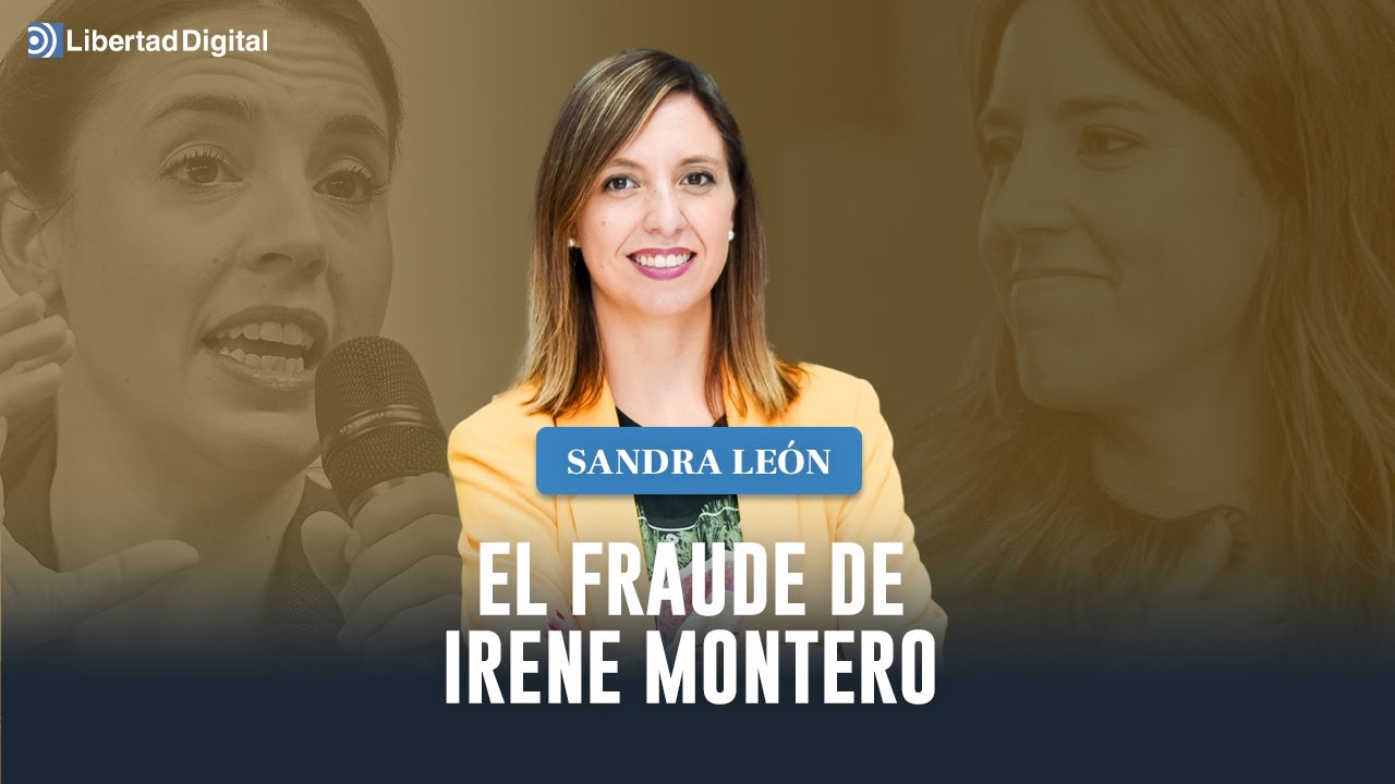 Sandra León: El fraude de Irene Montero en la lucha contra la violencia de género