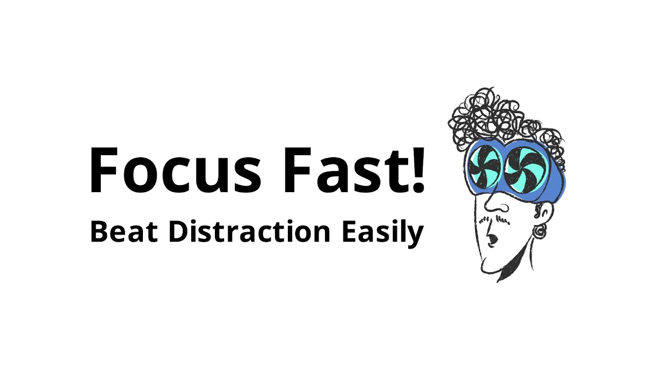 How to focus when you’re distracted